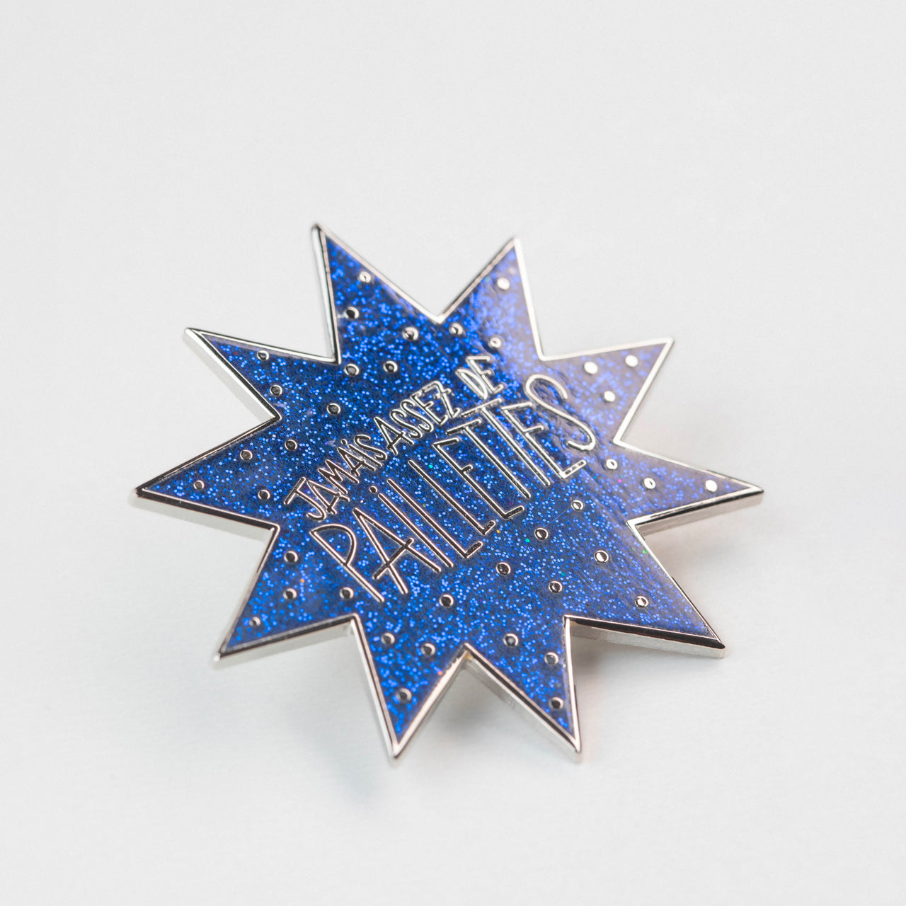 Pin's Jamais assez de paillettes